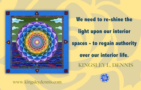 We need to re-shine the light upon our interior spaces - to regain authority over our interior life.