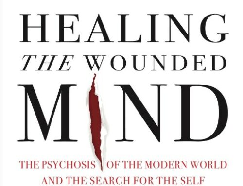 Healing the Wounded Mind: A Modern Psychosis & the Search for the Self